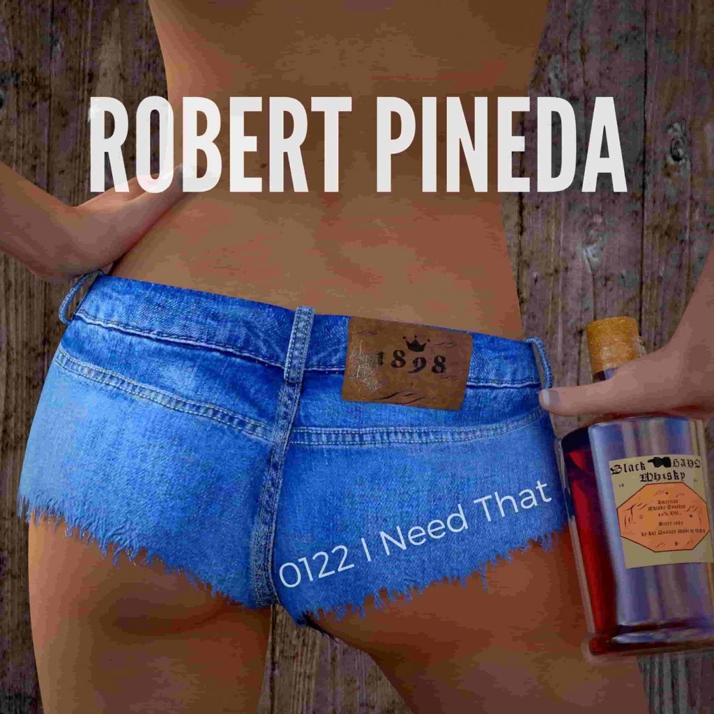 0122 I Need That robert pineda