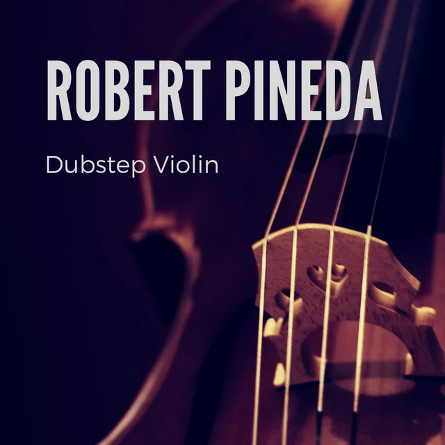 Robert Pineda - Dubstep Violin