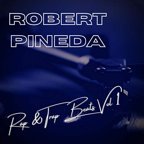 Robert Pineda - Rap & Trap Beats Vol 1