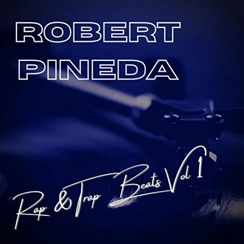 Robert Pineda - Rap & Trap Beats Vol 1