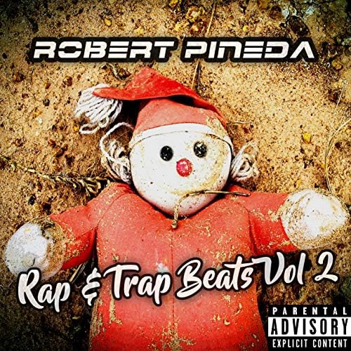 Robert Pineda Rap & Trap Beats Vol 2 Instrumentals